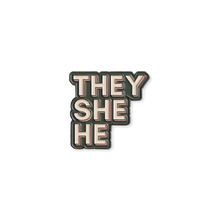 Load image into Gallery viewer, They/She/He Pronoun Pin