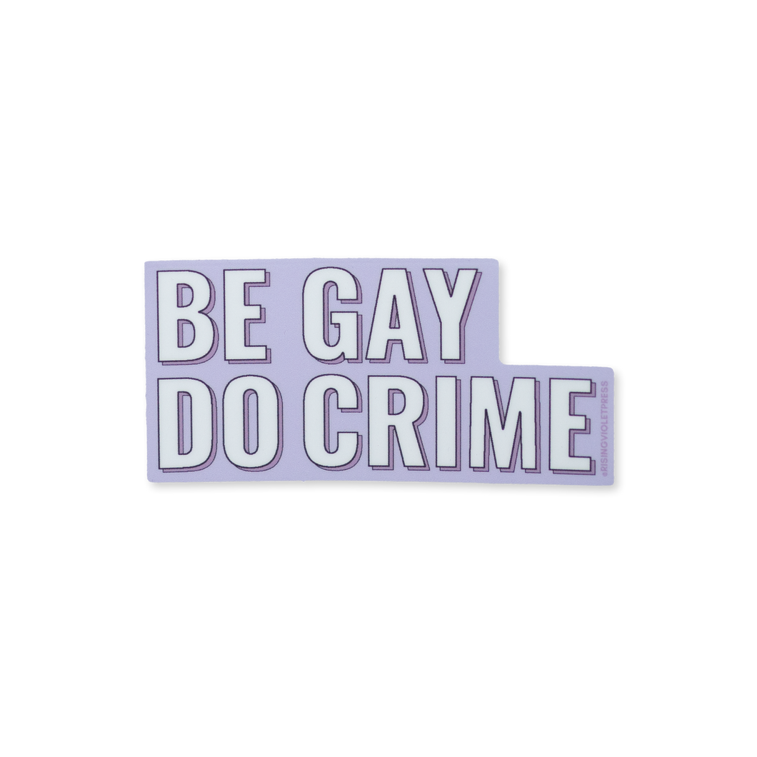 Be Gay Do Crime Sticker