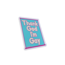 Load image into Gallery viewer, Thank God I&#39;m Gay Sticker