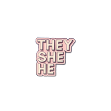 Load image into Gallery viewer, They/She/He Pronoun Pin